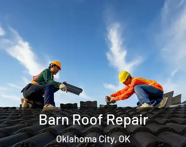  Barn Roof Repair Oklahoma City, OK