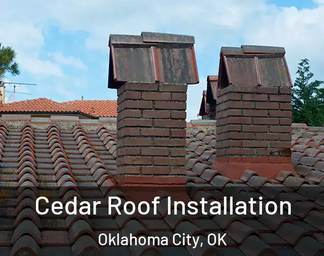  Cedar Roof Installation Oklahoma City, OK