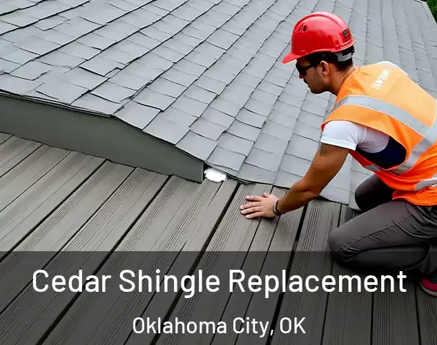  Cedar Shingle Replacement Oklahoma City, OK