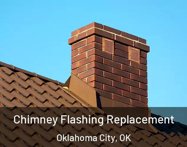  Chimney Flashing Replacement Oklahoma City, OK