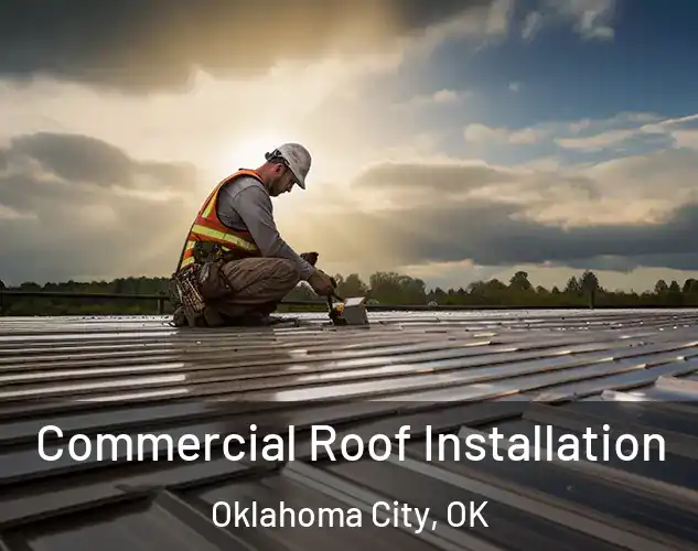  Commercial Roof Installation Oklahoma City, OK