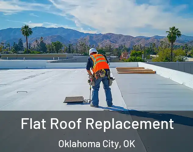  Flat Roof Replacement Oklahoma City, OK