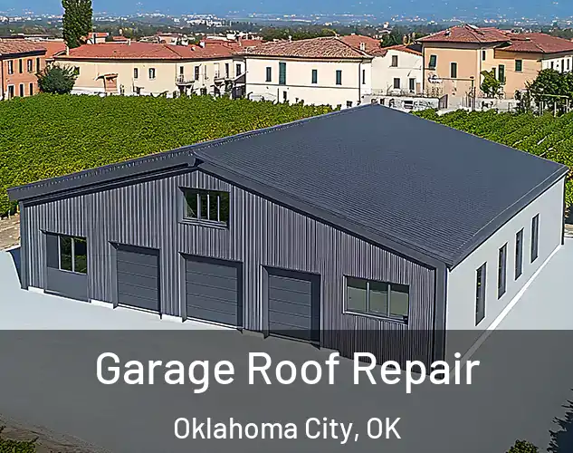  Garage Roof Repair Oklahoma City, OK