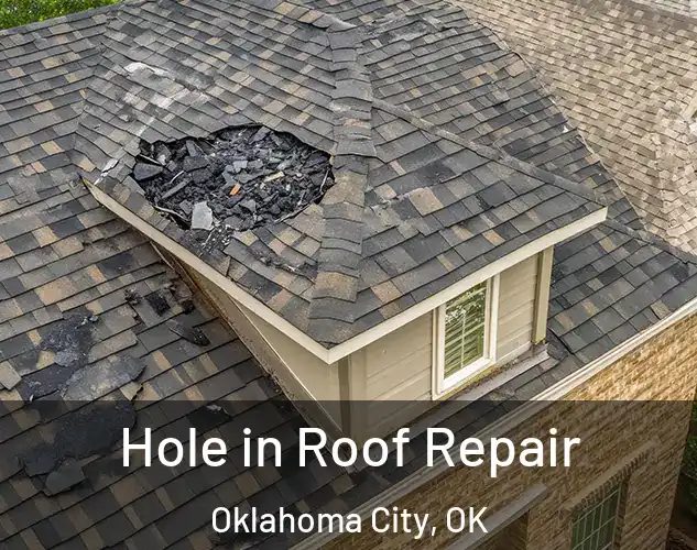  Hole in Roof Repair Oklahoma City, OK