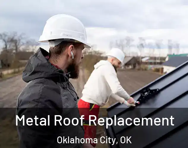  Metal Roof Replacement Oklahoma City, OK