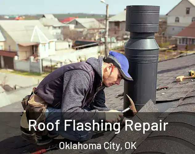  Roof Flashing Repair Oklahoma City, OK