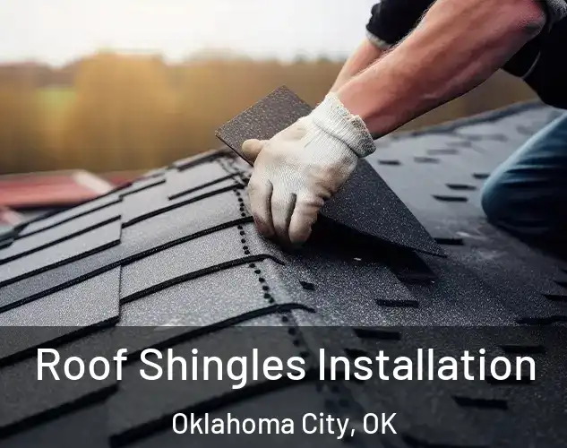  Roof Shingles Installation Oklahoma City, OK