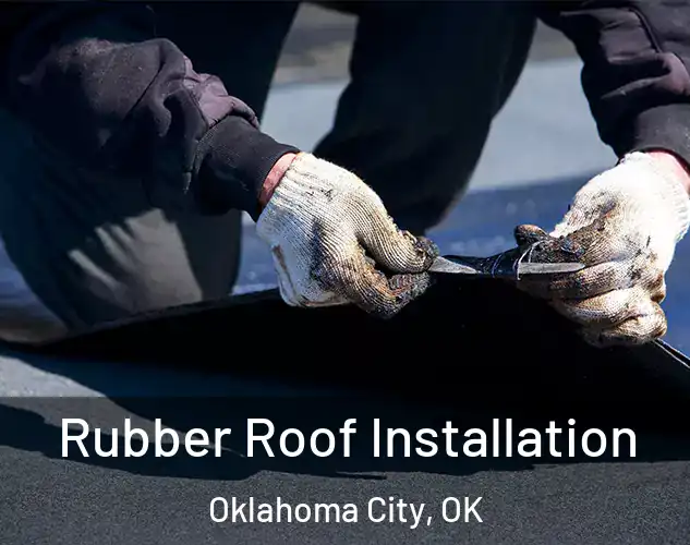 Rubber Roof Installation Oklahoma City, OK