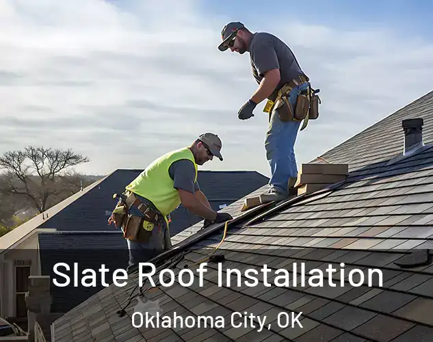  Slate Roof Installation Oklahoma City, OK