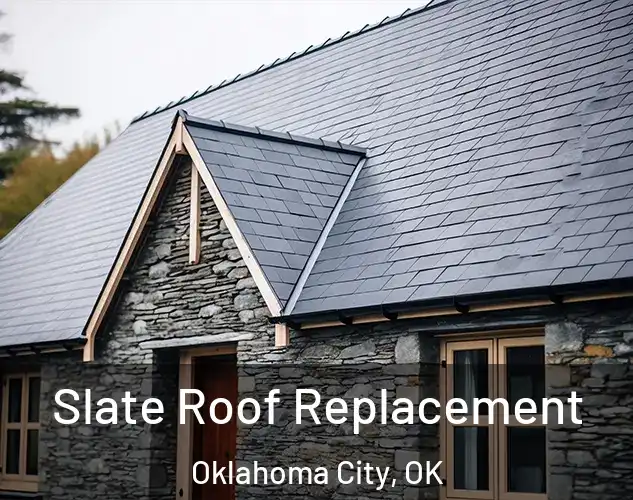  Slate Roof Replacement Oklahoma City, OK