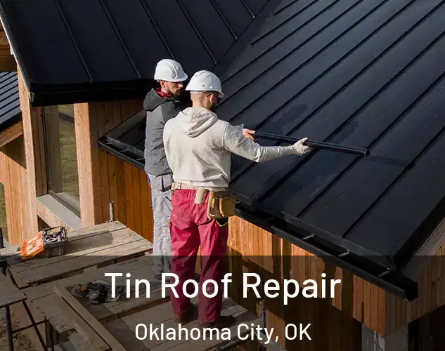  Tin Roof Repair Oklahoma City, OK
